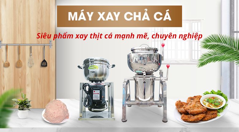 Máy xay chả cá – Phương pháp làm chả cá xay nhanh chóng, nhuyễn mịn